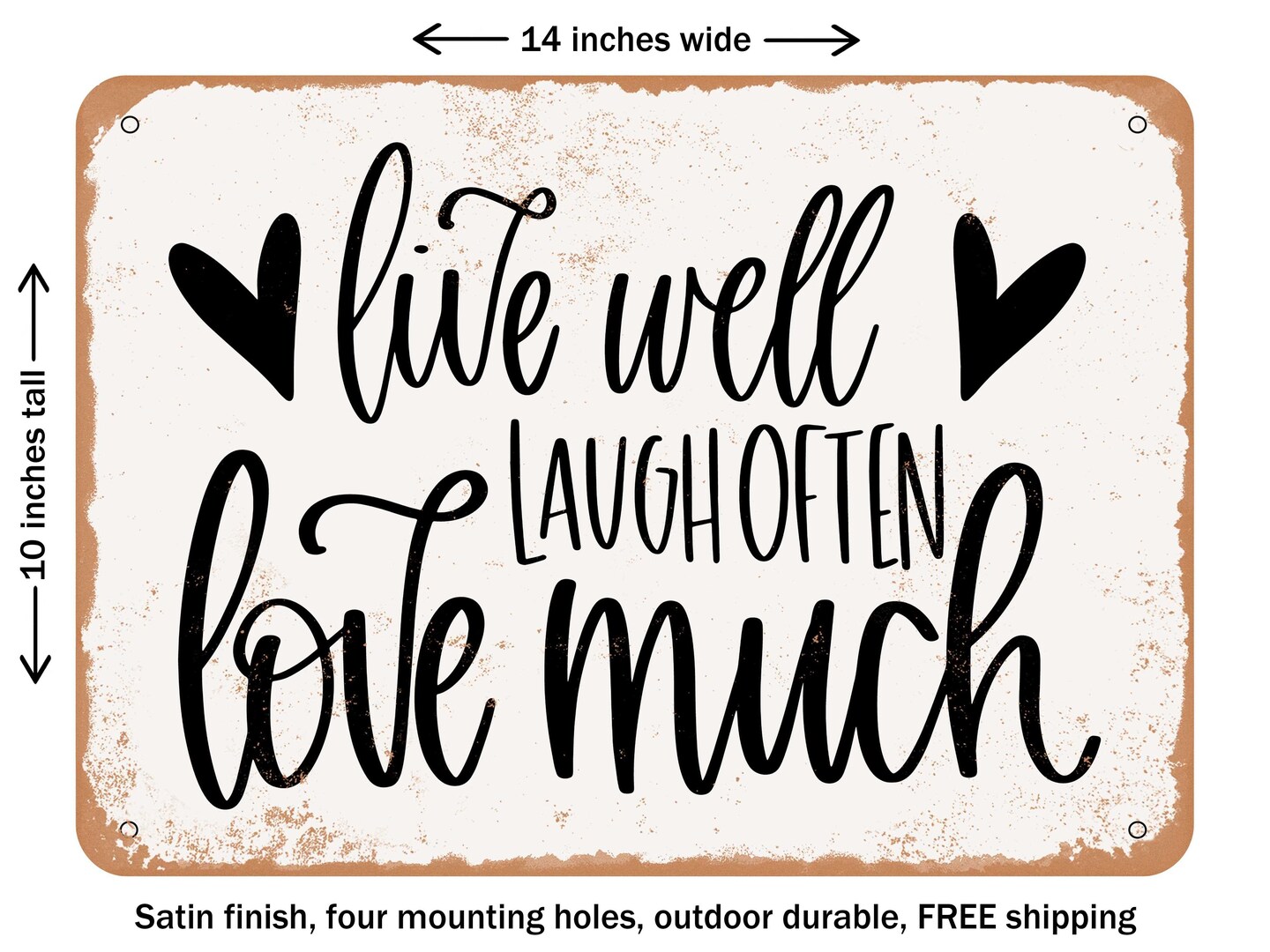 DECORATIVE METAL SIGN - Live Well Laugh Often Love Much - Vintage Rusty Look