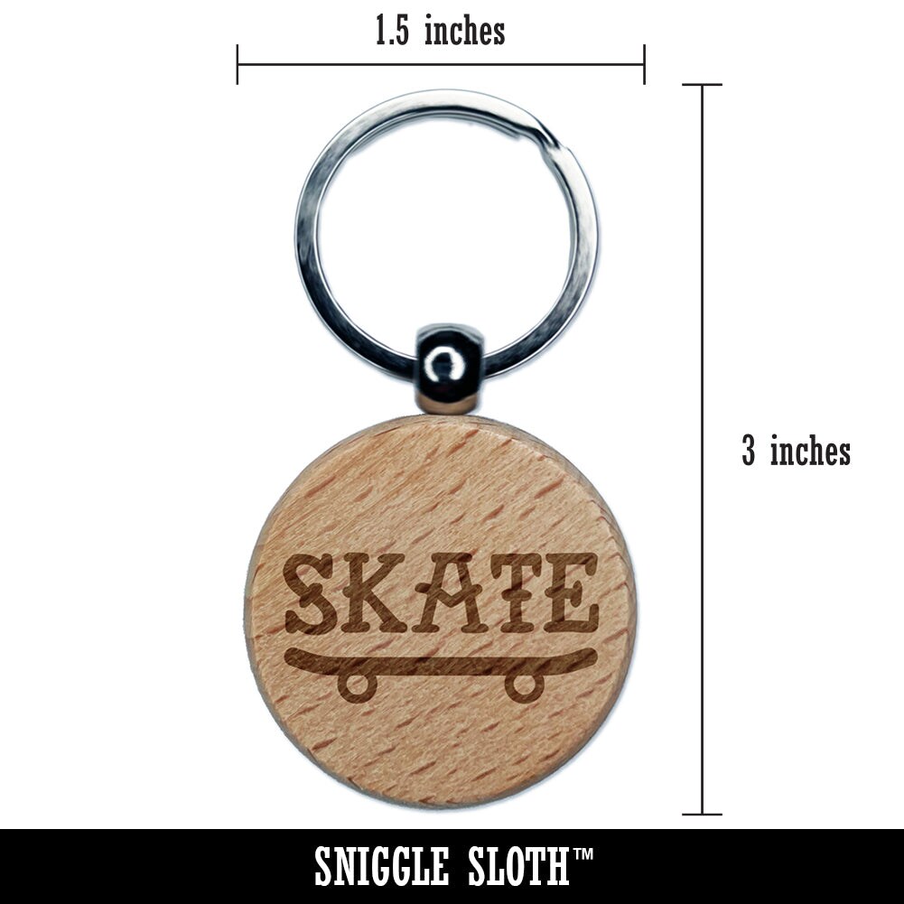 Skate Text on Skateboard Engraved Wood Round Keychain Tag Charm