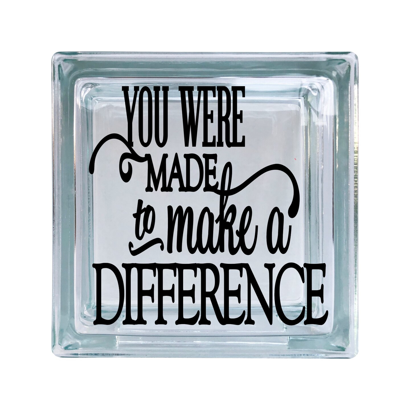 You Were Made To Make A Difference Inspirational Vinyl Decal For Glass