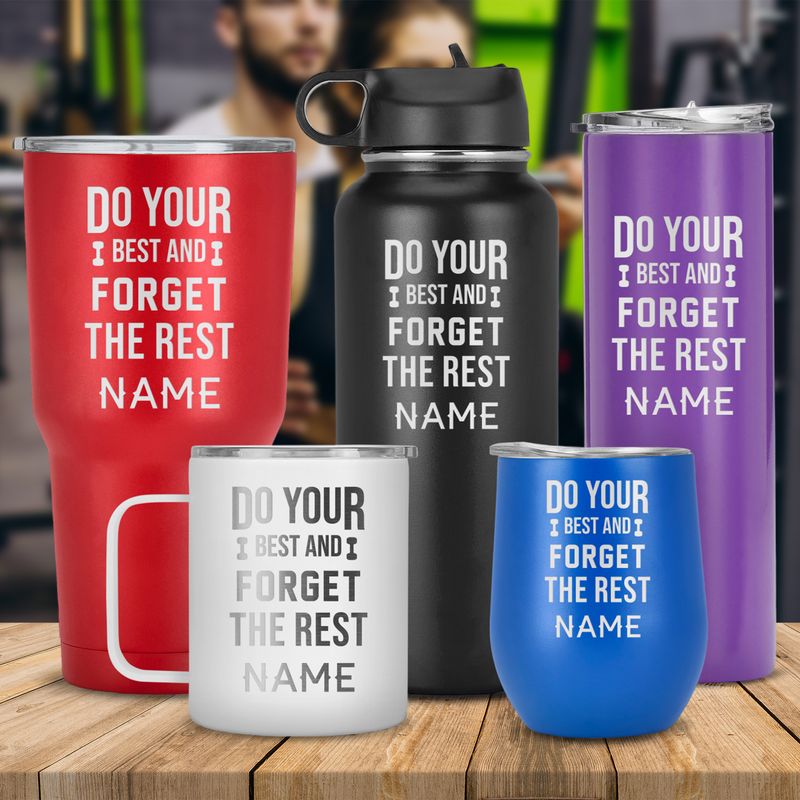 Laser Engraved Do Your Best And Forget The Rest Tumbler, Double ...