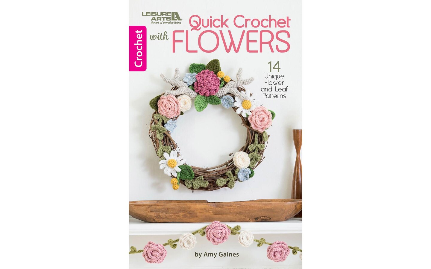 Leisure Arts Quick Crochet With Flowers Crochet Book Michaels