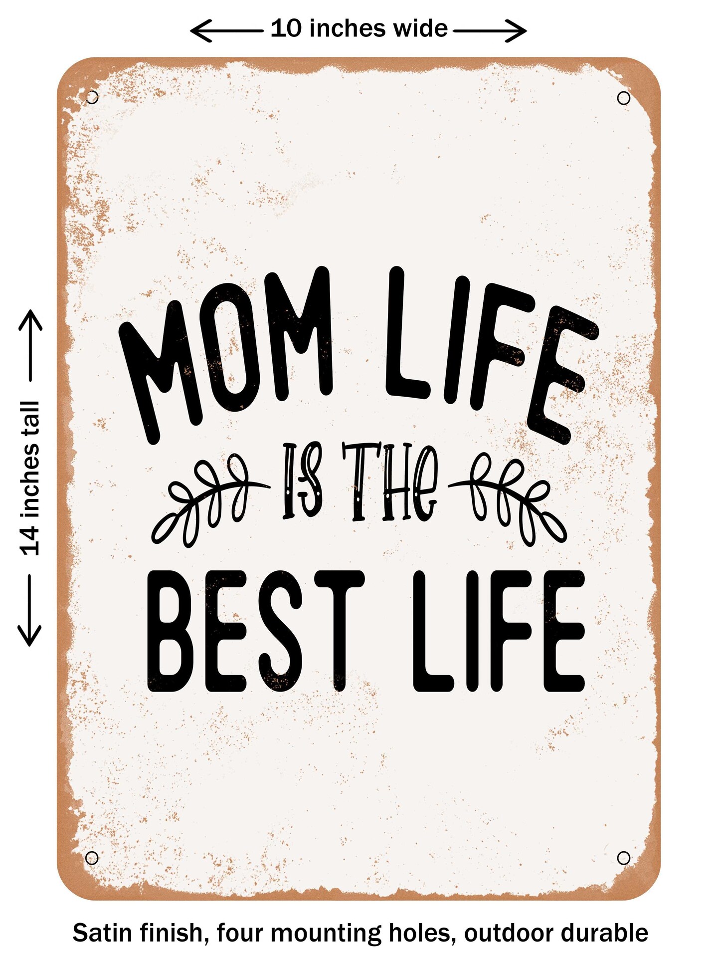 DECORATIVE METAL SIGN - Mom Life is the Best Life - 3 - Vintage Rusty Look