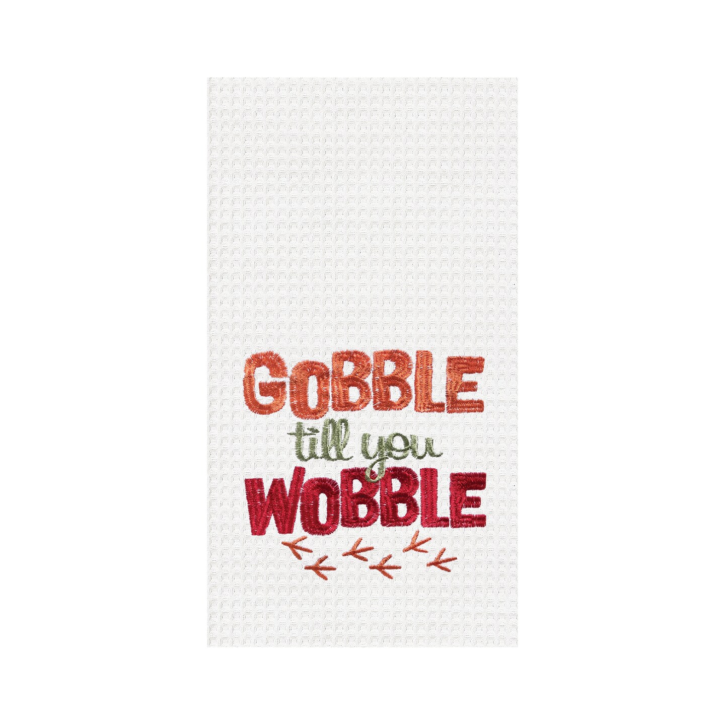 18&#x22; x 27&#x22; Gobble Till You Wobble Fall Thanksgiving Embroidered Waffle Weave Kitchen Towel