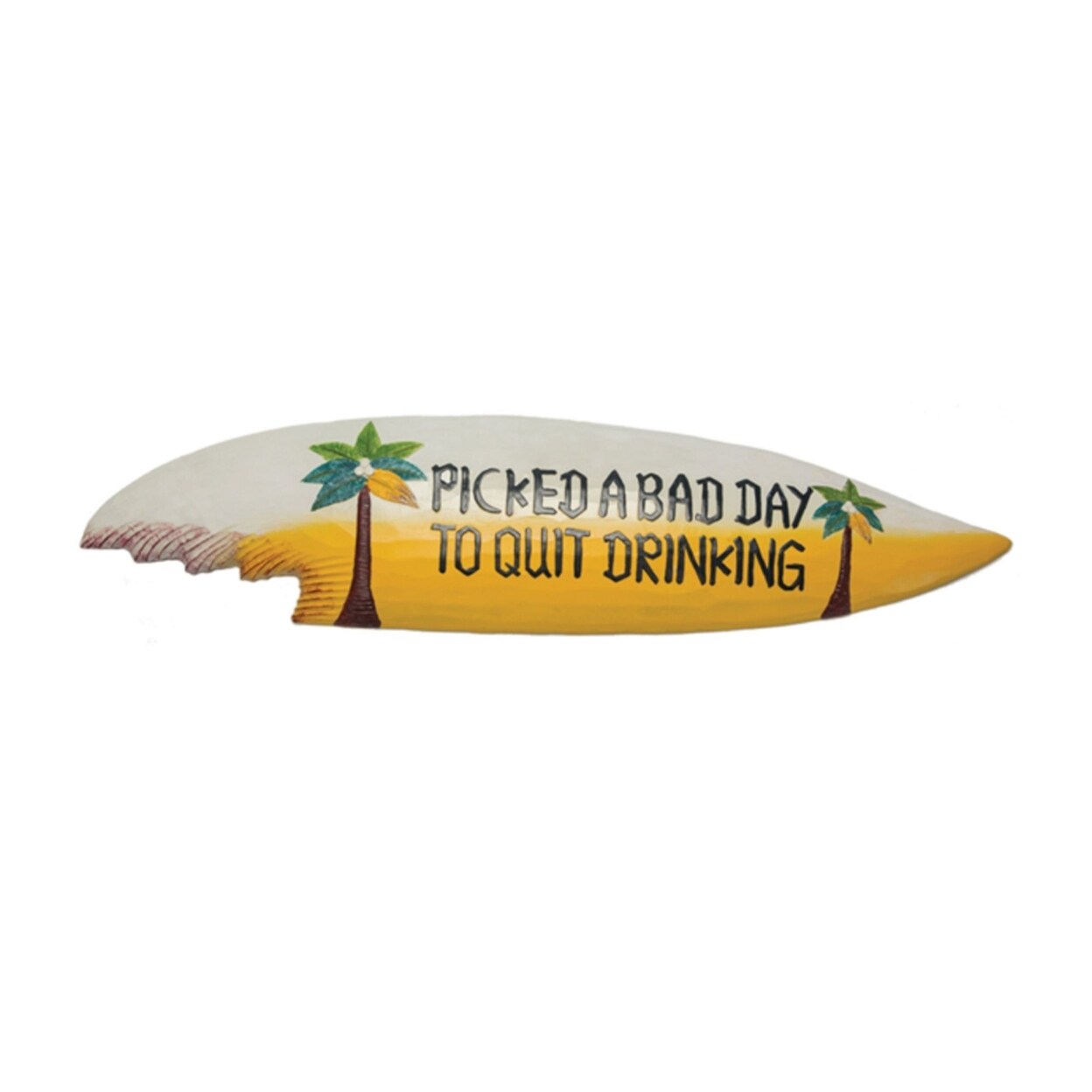 RAM Outdoor Decor Polyresin Hand Painted Picked a Bad Day to Quit Drinking Wall Hanging Sign
