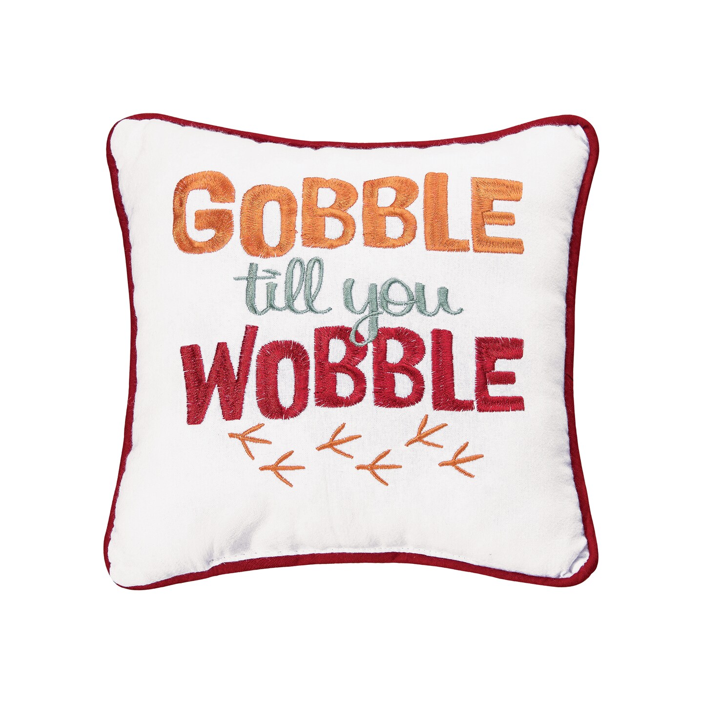 10&#x22; x 10&#x22; Gobble Till You Wobble Thanksgiving Embroidered Small Petite Throw Pillow