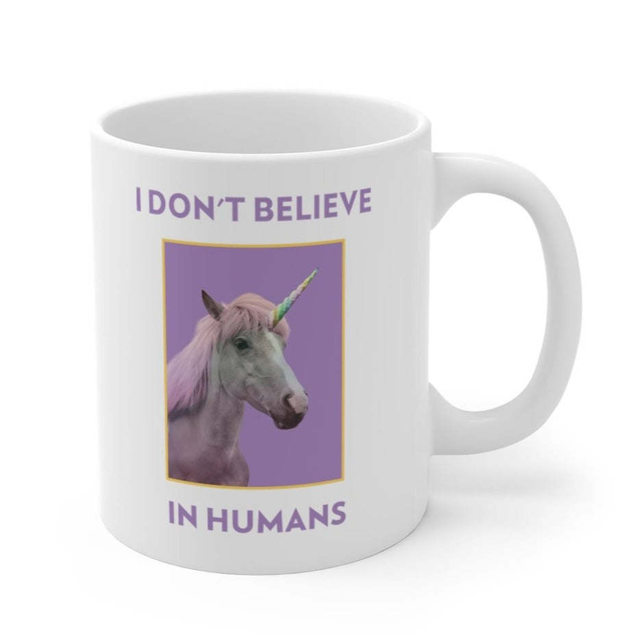 I Don&#x27;t Believe in Humans Mug