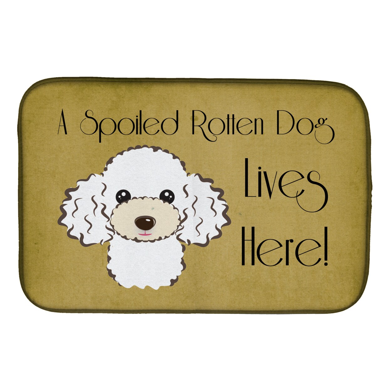 Caroline's Treasures BB1505DDM Absorbent Dish Drying Mat for Kitchen  Counter White Poodle Spoiled Dog Lives Here Dish Drying Mat , 14 x 21