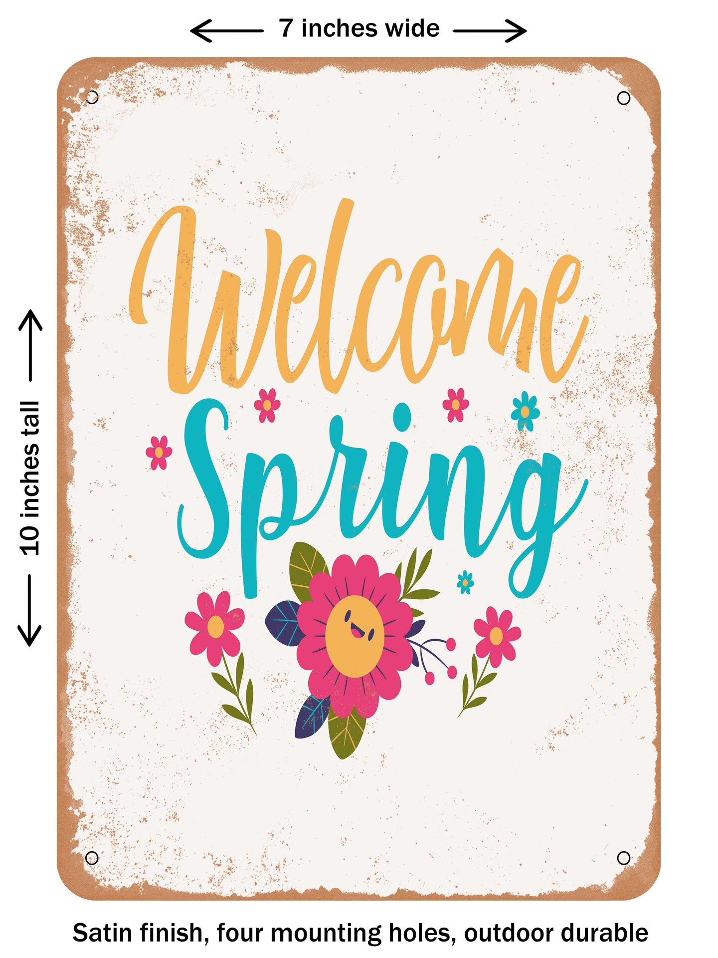 DECORATIVE METAL SIGN - Welcome Spring  - Vintage Rusty Look