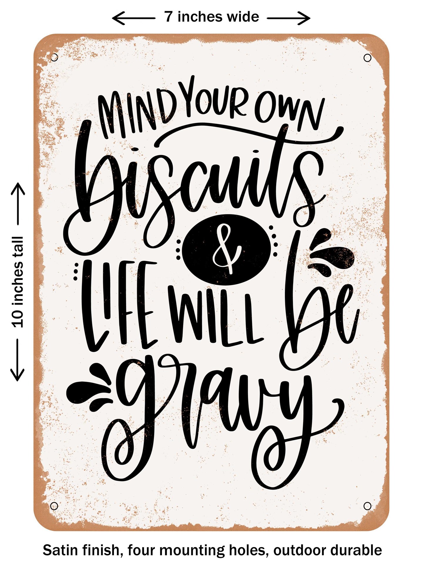 DECORATIVE METAL SIGN - Mind Your Own Biscuits  - Vintage Rusty Look