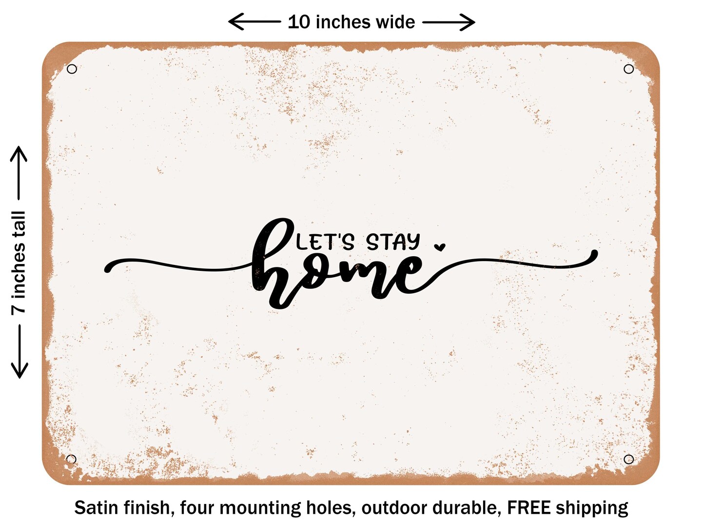 DECORATIVE METAL SIGN - Lets Stay Home - Vintage Rusty Look