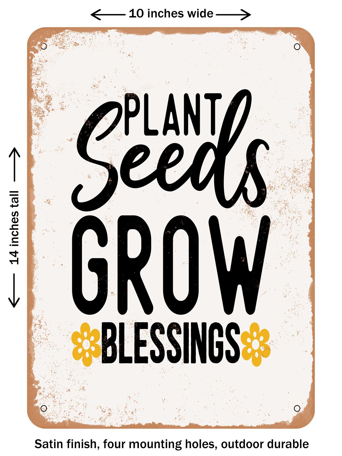 DECORATIVE METAL SIGN - Plant Seeds Grow Blessings - Vintage Rusty Look