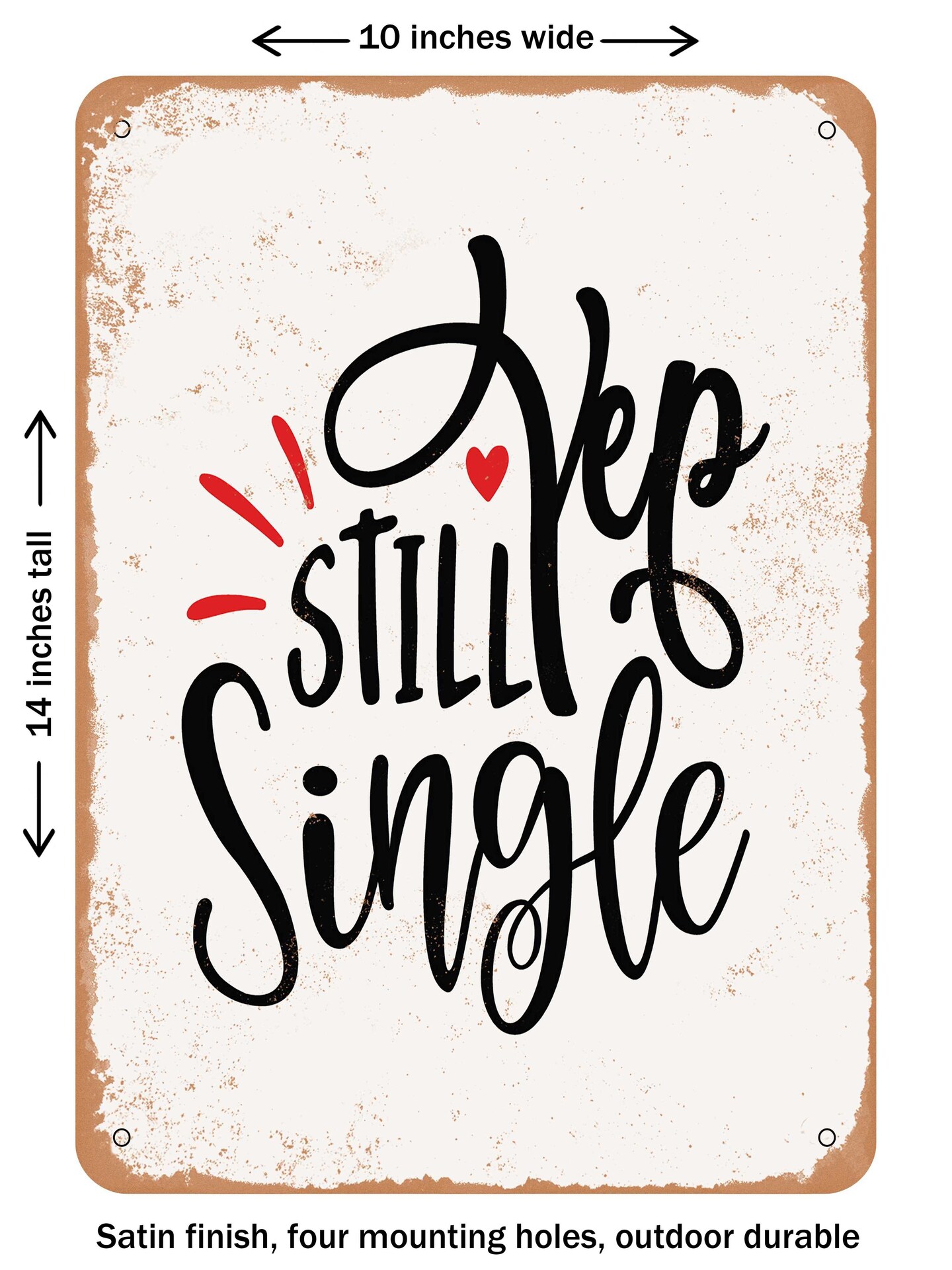 DECORATIVE METAL SIGN - Yep Still Single - Vintage Rusty Look | Michaels