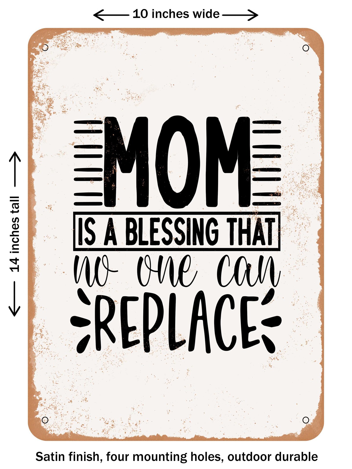 DECORATIVE METAL SIGN - Mom is a Blessing That No One Can Replace - Vintage Rusty Look