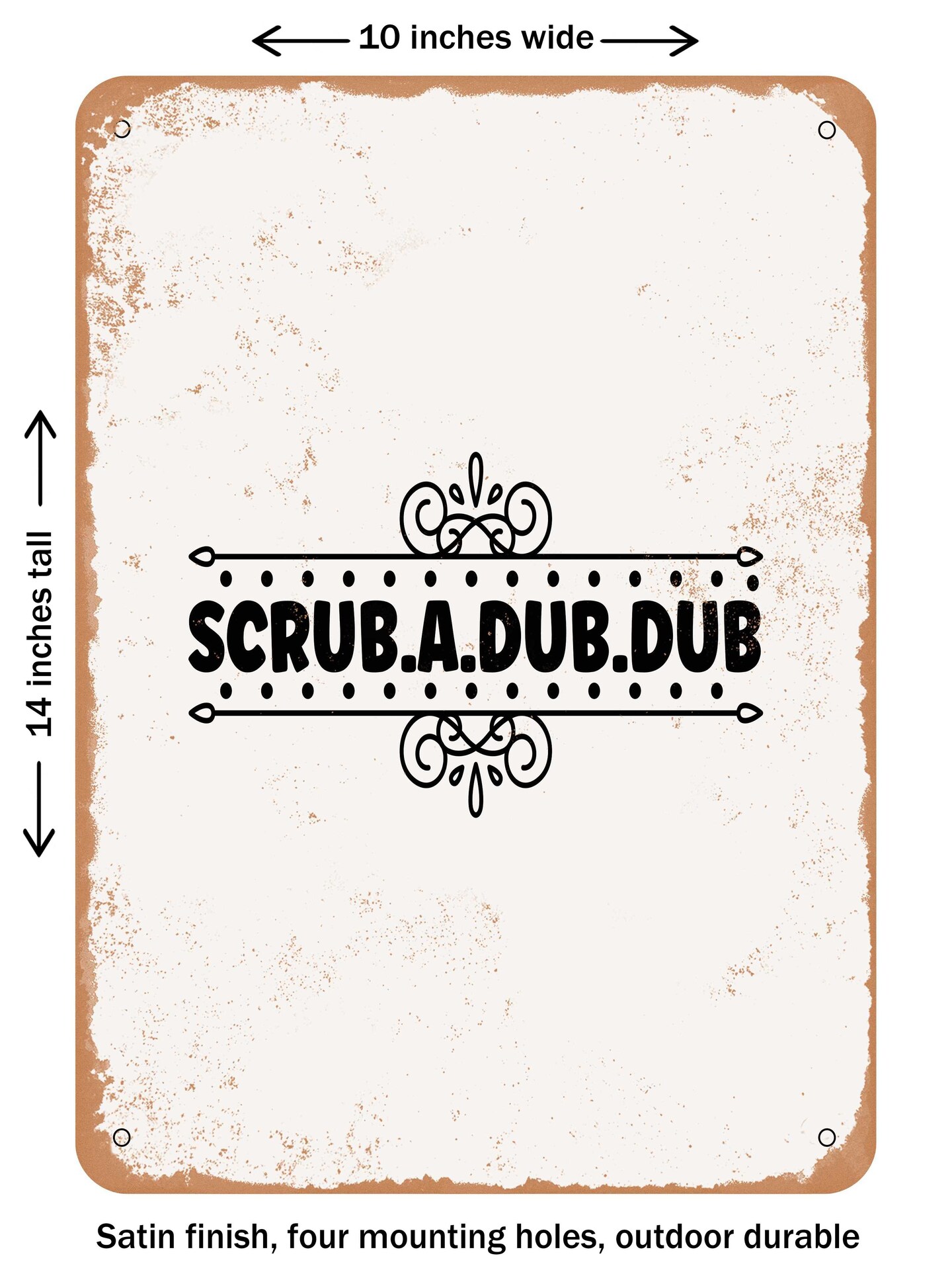 DECORATIVE METAL SIGN - Scrub.A.Dub.Dub  - Vintage Rusty Look