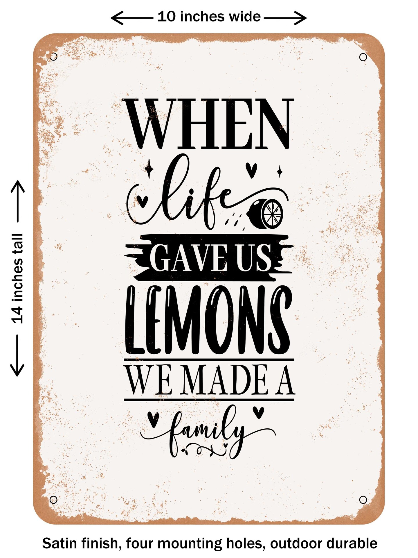DECORATIVE METAL SIGN - When Life Gave Us Lemons We Made a Family - 2 - Vintage Rusty Look