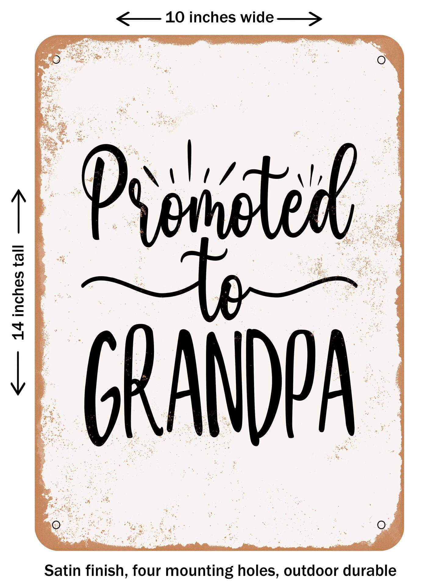 DECORATIVE METAL SIGN - Promoted to Grandpa  - Vintage Rusty Look