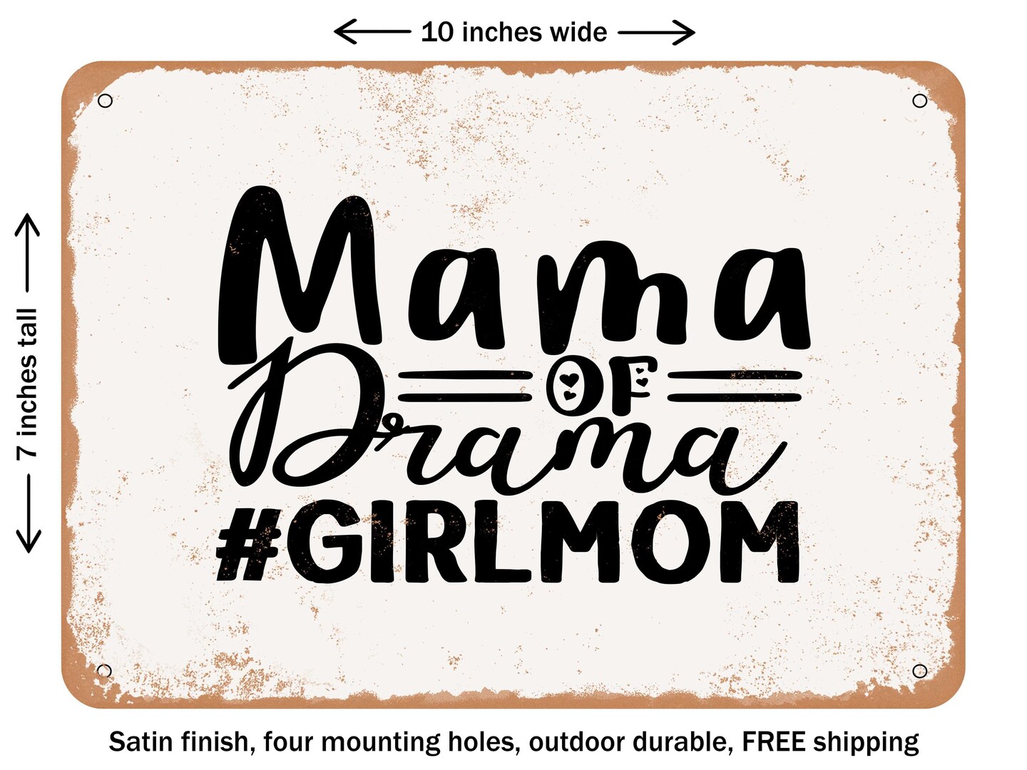 DECORATIVE METAL SIGN - Mama of Drama #girlmom - Vintage Rusty Look