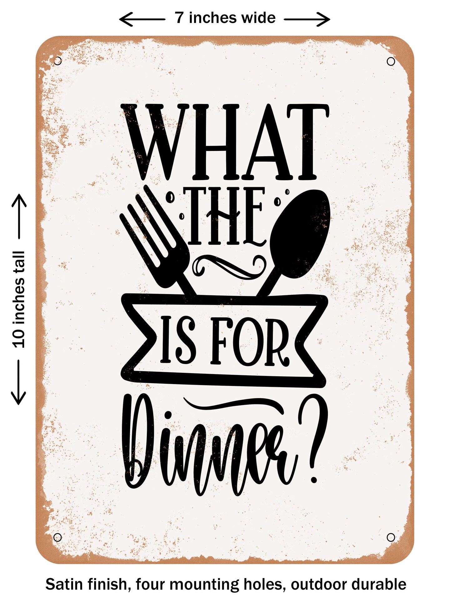 Getting Dinner Sign DECORATIVE METAL SIGN - What the is For Dinner - Vintage Rusty Look ...