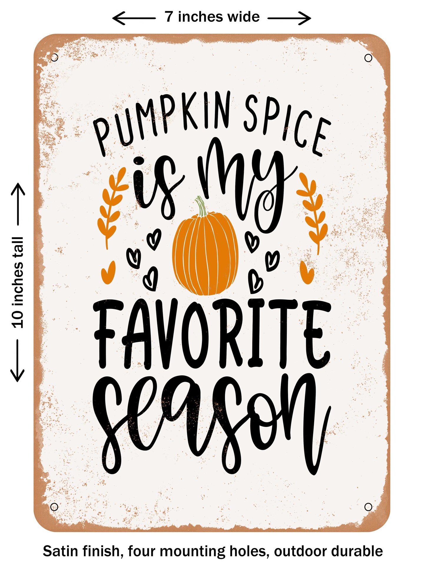 DECORATIVE METAL SIGN - Pumpkin Spice is My Favorite Season - 4 - Vintage Rusty Look