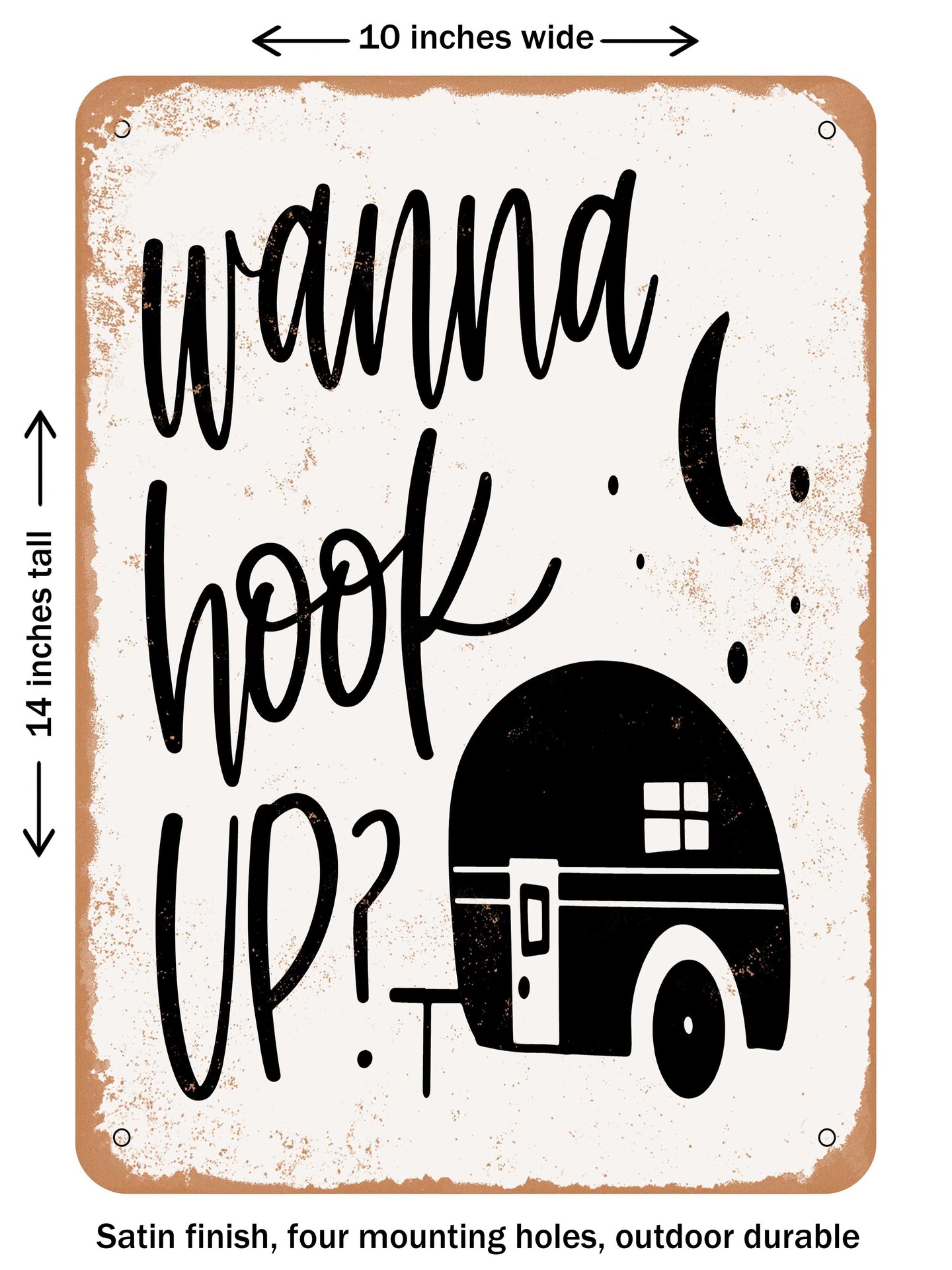 DECORATIVE METAL SIGN - Wanna Hook Up - Vintage Rusty Look