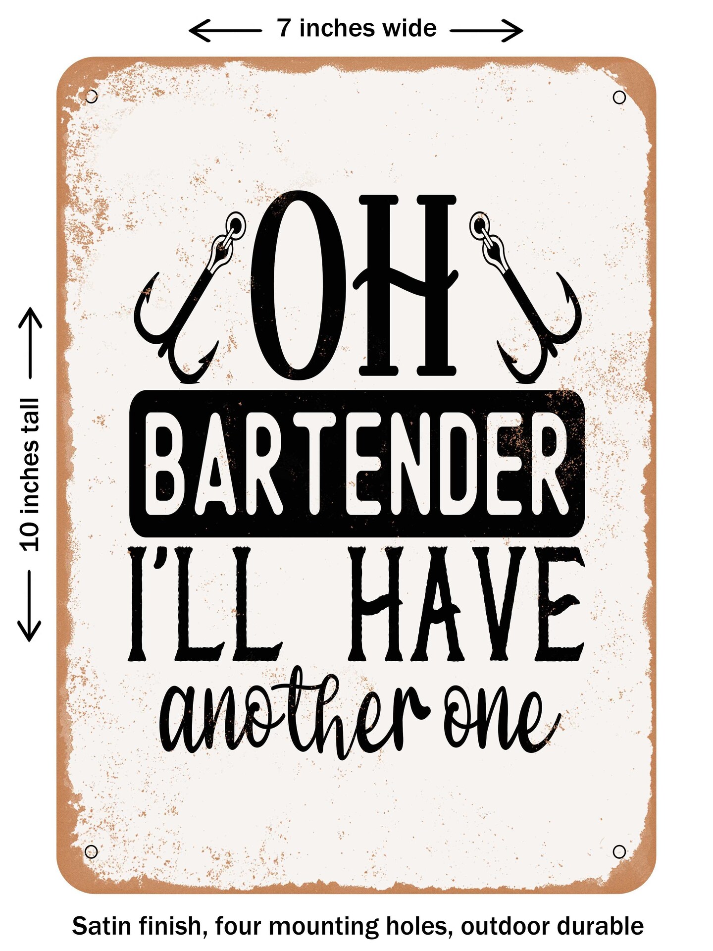 DECORATIVE METAL SIGN - Oh Bartender I&#x27;ll Have Another One  - Vintage Rusty Look