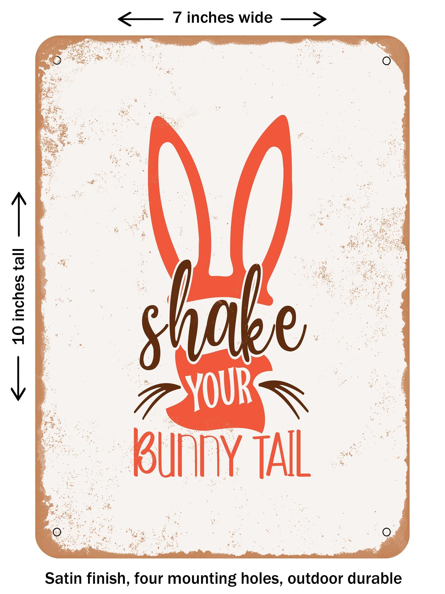 DECORATIVE METAL SIGN - Shake Your Bunny Tail - Vintage Rusty Look
