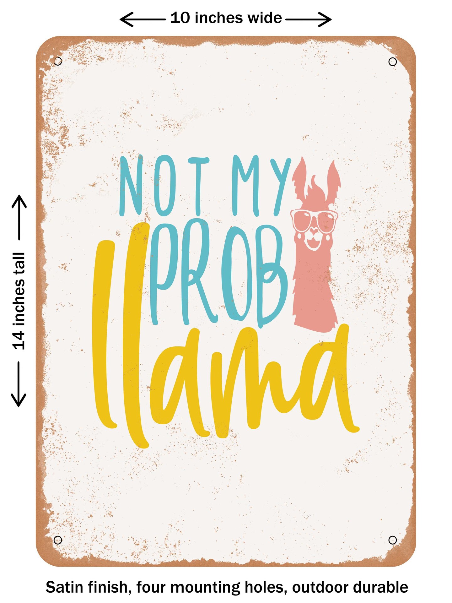 Not My Sign Sign DECORATIVE METAL SIGN - Not My Probllama - Vintage Rusty Look | Michaels