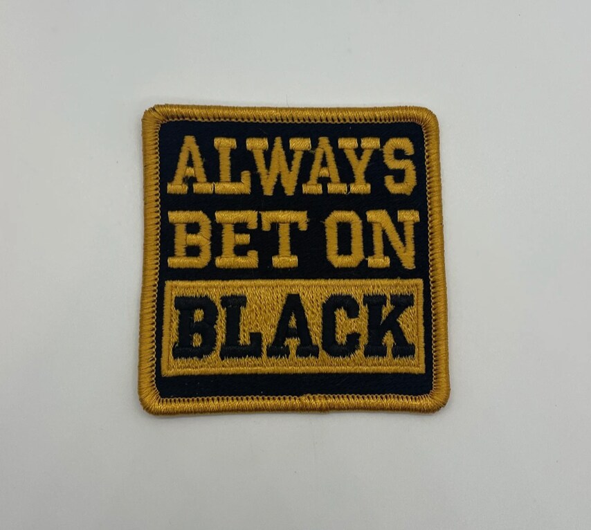 Always Bet on Black patch