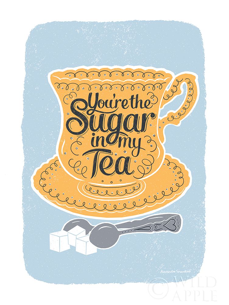 Sugar in My Tea Poster Print by Alexandra Snowdon # 63290