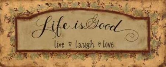 Life is Good Poster Print by Pamela Smith - Item # VARPDXSMI017