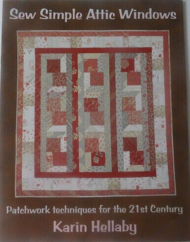Sew Simple Attic Windows Patchwork Techniques for the 21st Century
