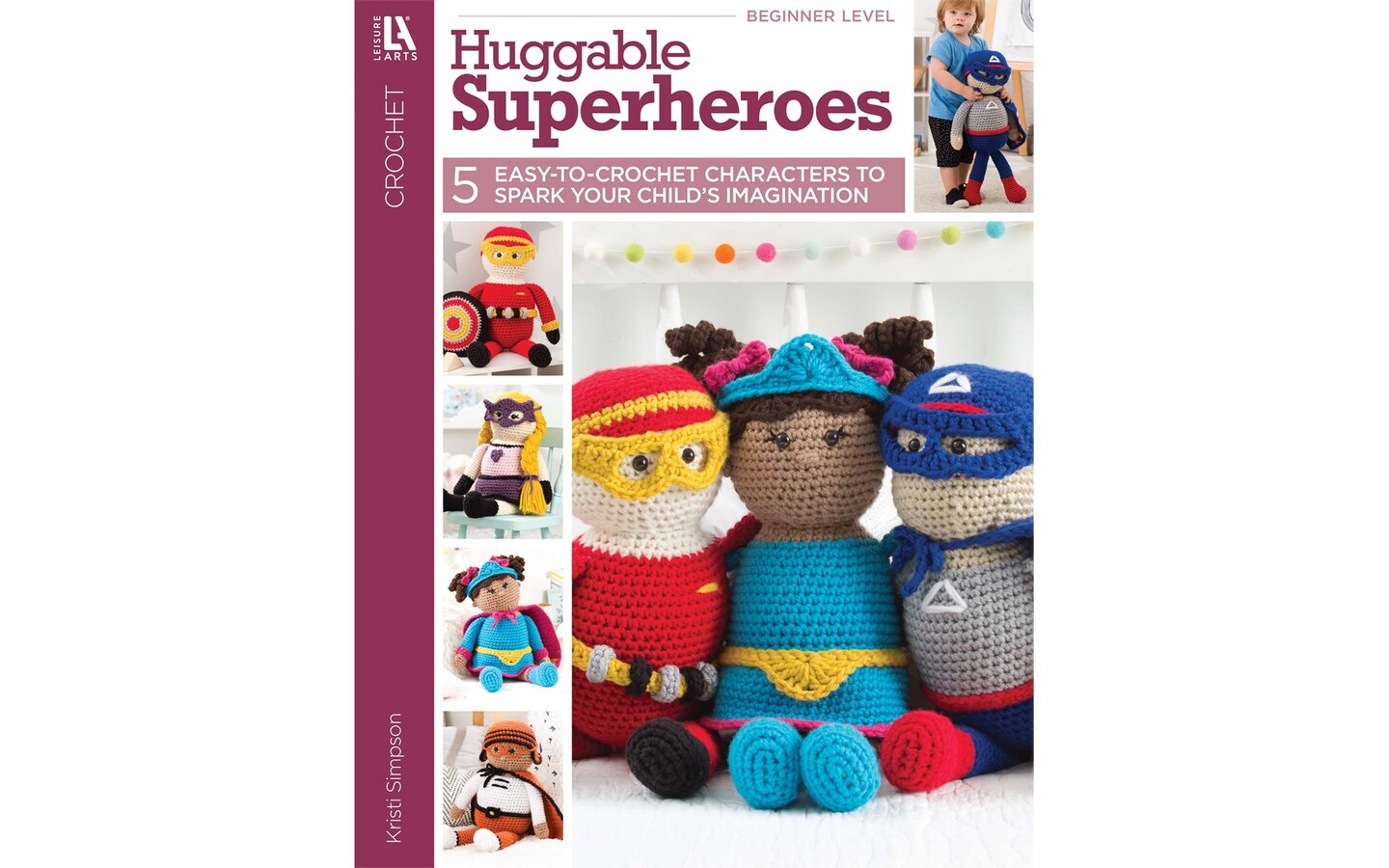 Leisure Arts Huggable Superheroes Crochet Bk