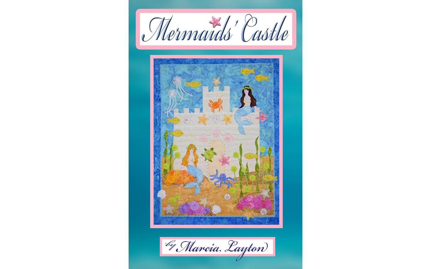 Marcia Layton Designs Mermaids&#x27; Castle Ptrn