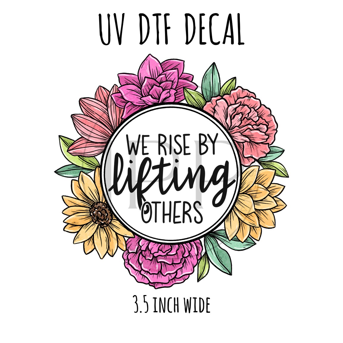 #11- Rise By Lifting Others- 3.5 inch wide UV DTF decal