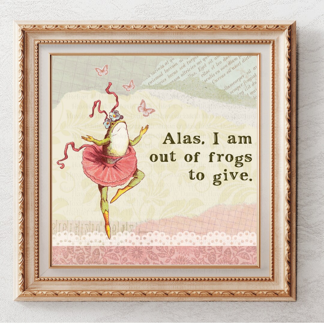 I am out of frogs to give collage