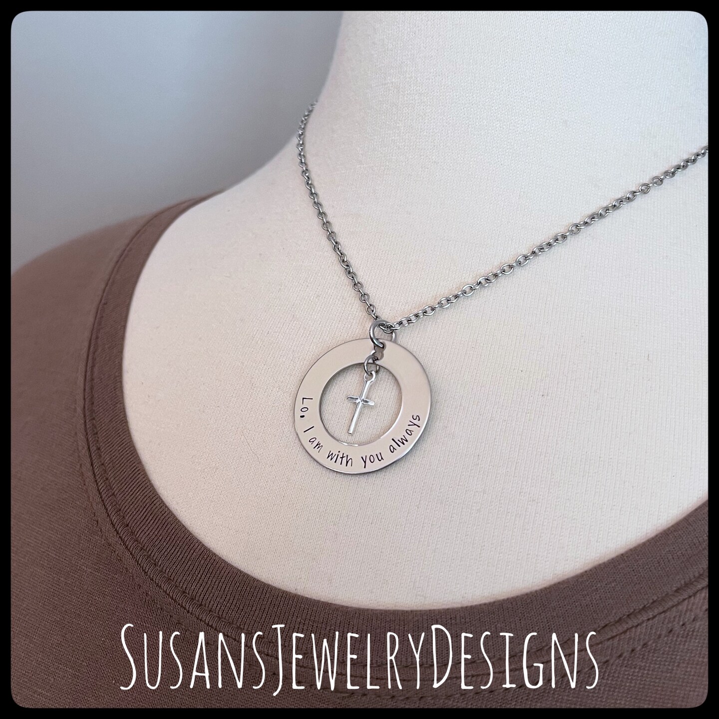 Custom sentiment necklace, personalized jewelry, custom wording, stainless steel necklace, lo I am with you always, bible verse, Christian