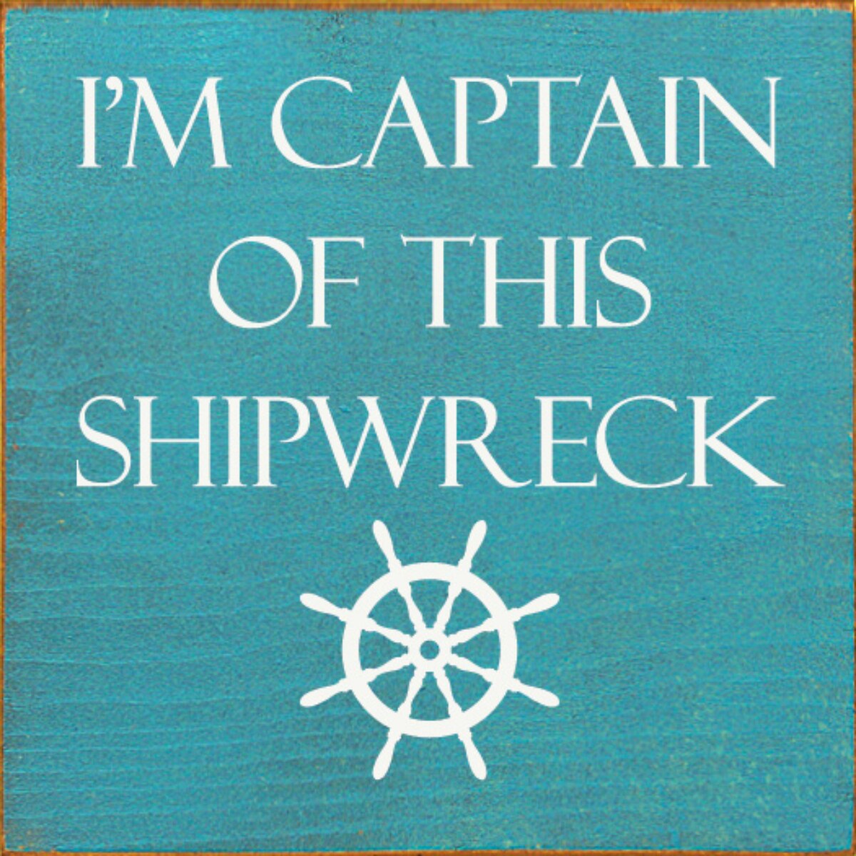 Rustic Knotty Pine Sign, Captain of This Shipwreck Nautical Decor