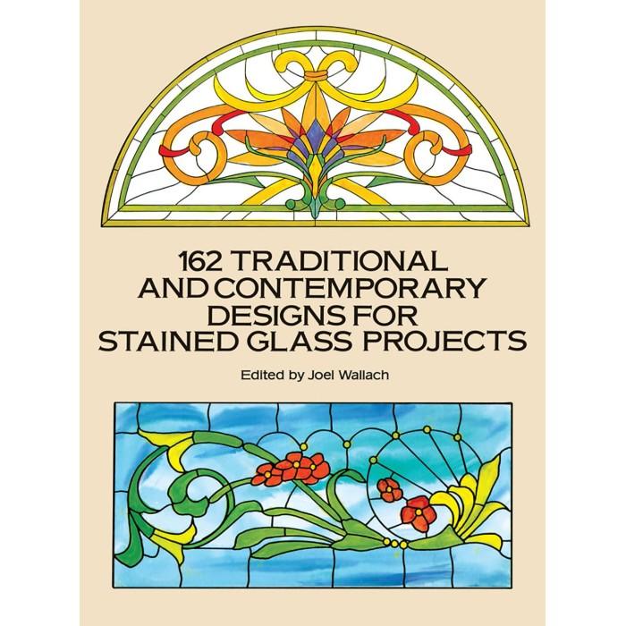 162 Traditional and Contemporary Designs for Stained Glass Projects Book