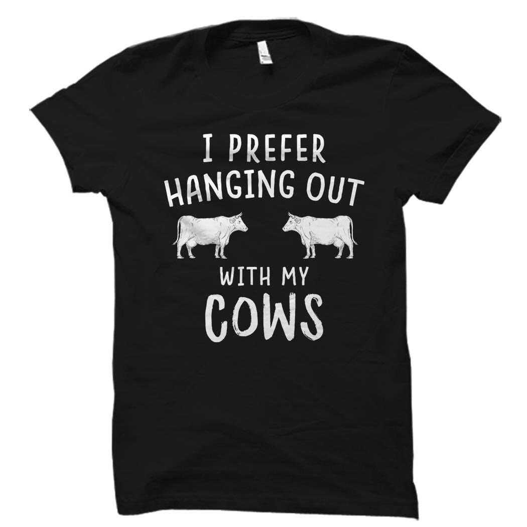Cows Shirt, Cows Gift, I Prefer Hanging Out With My Cows, Cow Shirt, Cattle Owner Gift, Cattle Shirt, Farmer Gift,