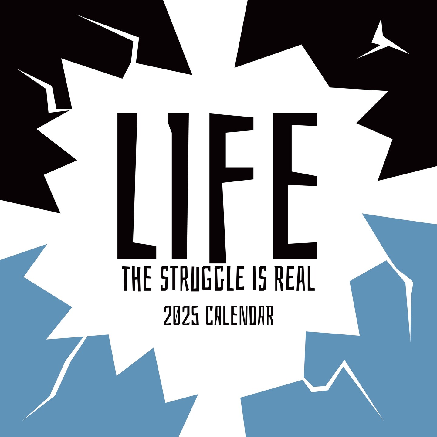 The Gifted Stationary 2025 Square Wall Calendar, Life The Struggle Is Real, 16-Month Funny Corner Theme Hanging Calendar with 180 Reminder Stickers, Month Planner for Home or Creative Spaces, 12x12 In
