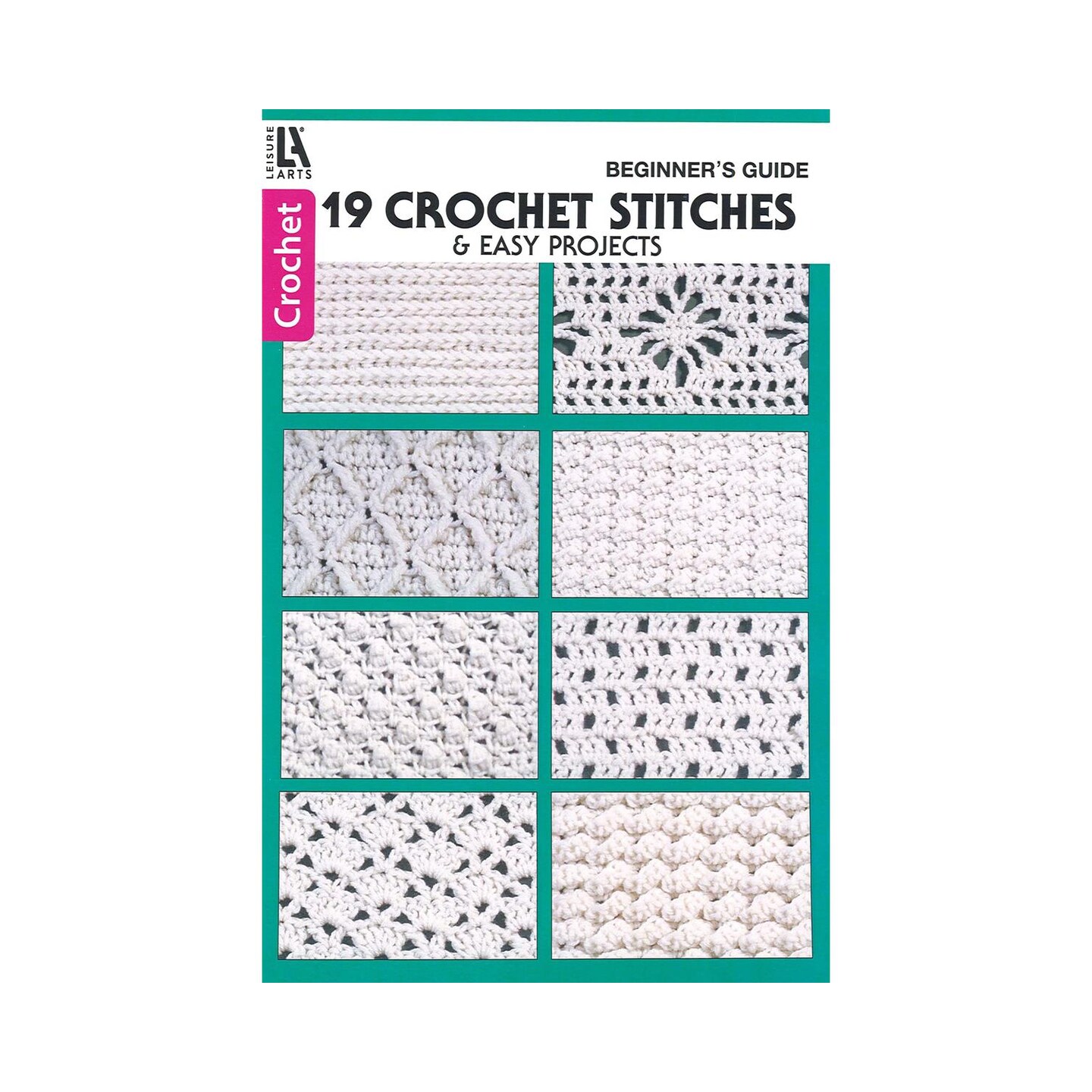 Leisure Arts Beginners Guide 19 Crochet Stitches Crochet Book