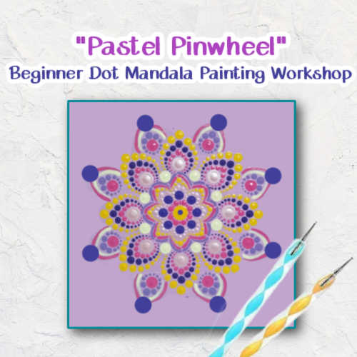 "Pastel Pinwheel"  Dot Mandala Painting Class