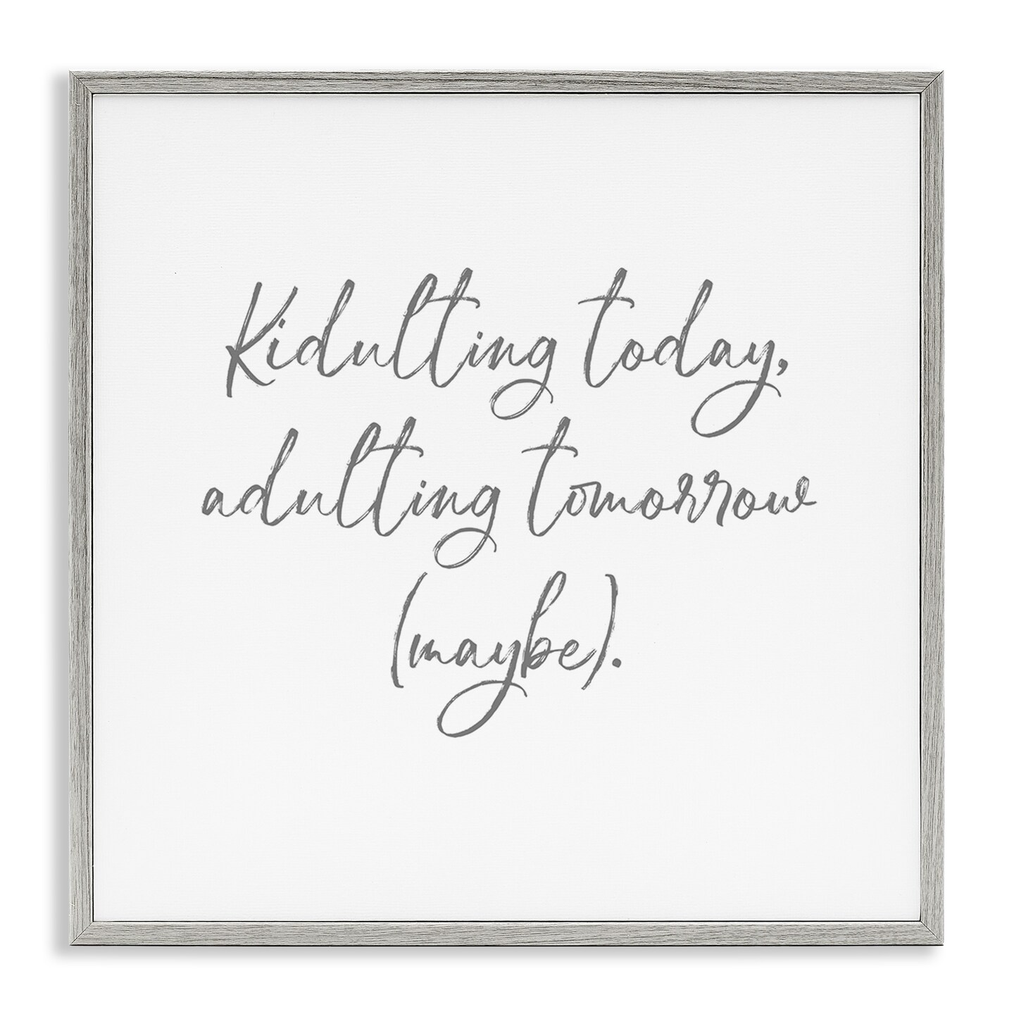 Stupell Industries Kidulting Today, Adulting Tomorrow Framed Giclee, design by Lauren Rader