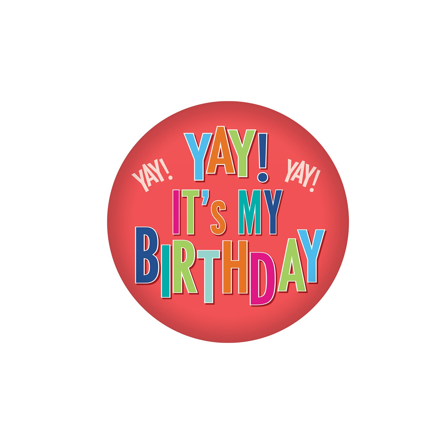 Beistle 2in. Yay! Its My Birthday Button - 6 Pack