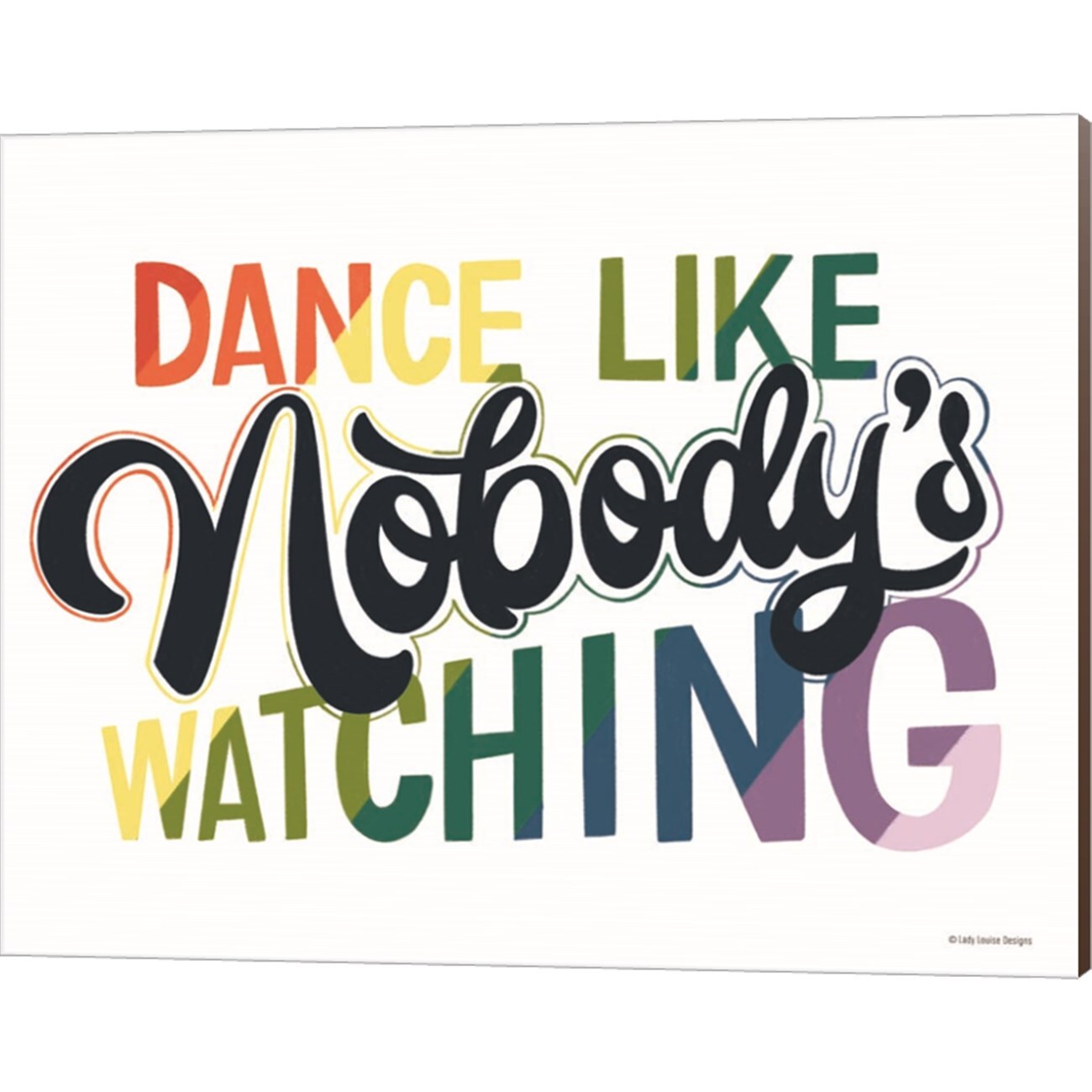 Dance Like Nobody&#x27;s Watching by Lady Louise Designs 20&#x22; x 16&#x22; Canvas Wall Art