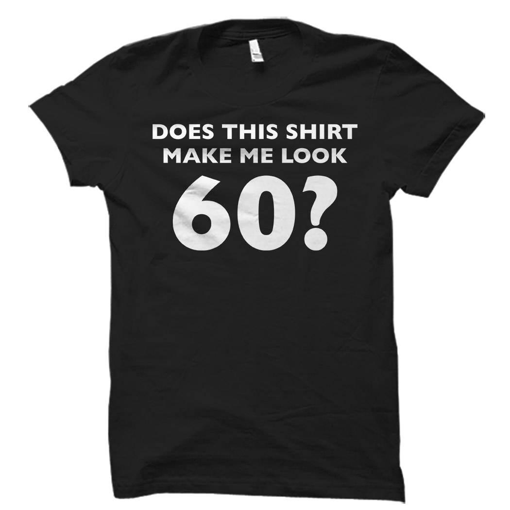 Funny 60th birthday shirts on sale