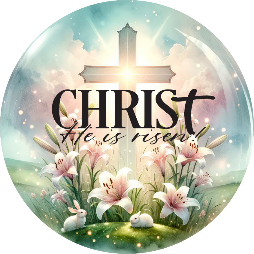 Christ He Is Risen Cross Round Easter Sign