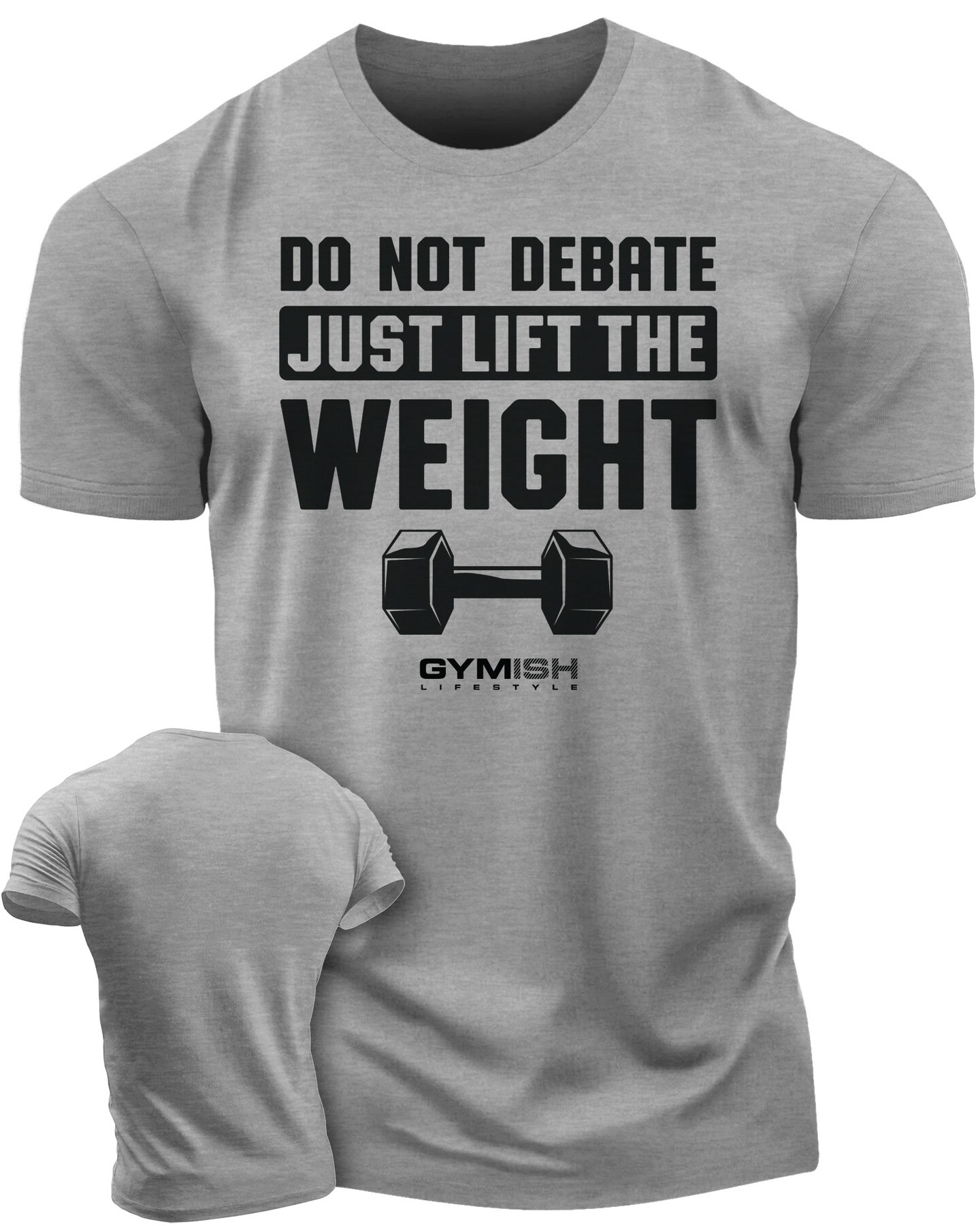 010. Do Not Debate Just Lift The Weight Funny Motivational Workout