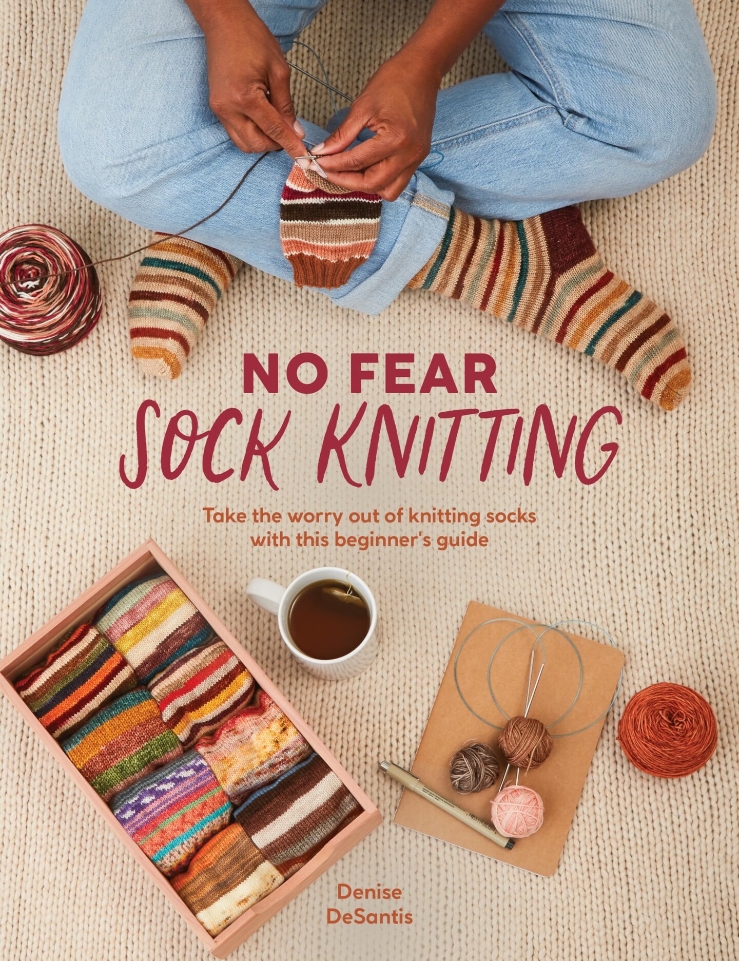 No Fear Sock Knitting: Take the worry out of sock knitting with this beginner's guide