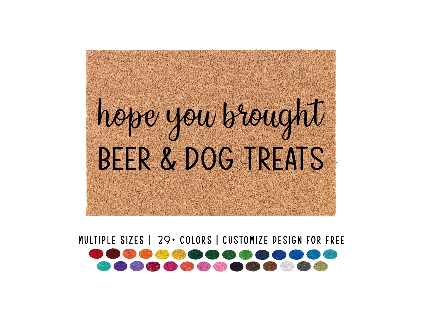 Hope You Brought Beer And Dog Treats Doormat, Beer and Dog
